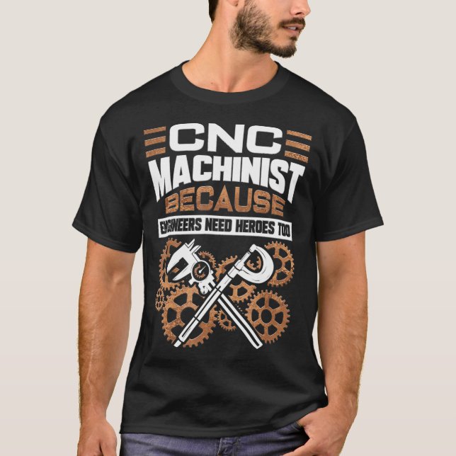 CNC Machinist Operator Machining T-Shirt (Front)