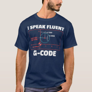 CNC Machinist Programmer 3 D Printing Gift T-Shirt