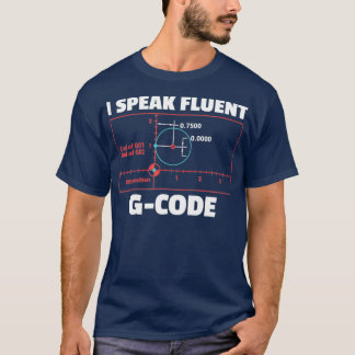 CNC Machinist Programmer 3 D Printing Gift T-Shirt