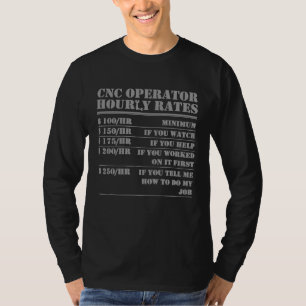 Cnc Operator Hourly Rates Machinist Programmer Lab T-Shirt