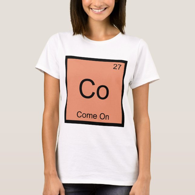 Co - Come On Funny Chemistry Element Symbol Tee (Front)