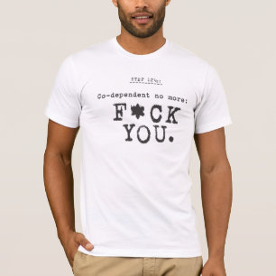co-dependent no more T-Shirt