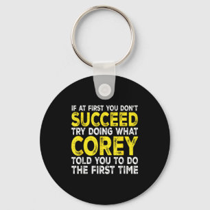 Co - If At First You Don't Succeed Try Doing What  Key Ring