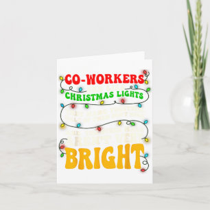 Co-workers Are Like Christmas Lights They All Hang Card