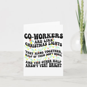 Co-workers Are Like Christmas Lights They Hang Tog Card
