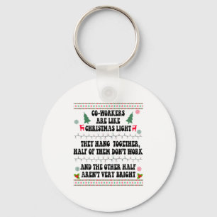 Co-workers Are Like Christmas Lights They Hang Tog Key Ring