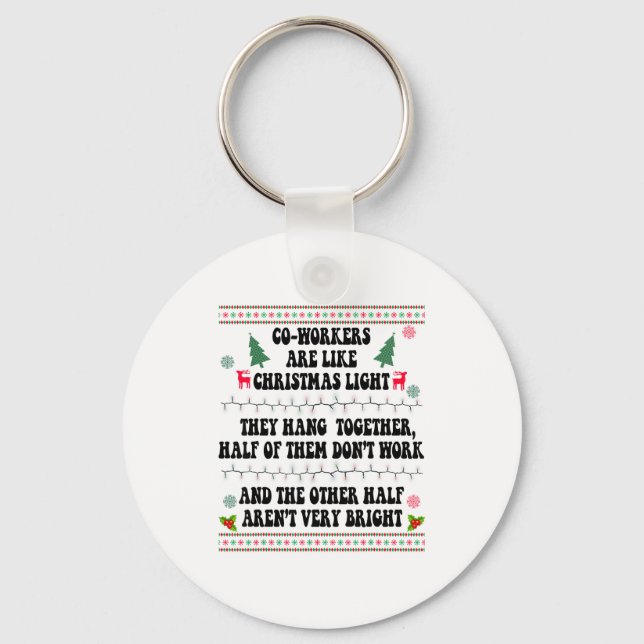 Co-workers Are Like Christmas Lights They Hang Tog Key Ring (Front)