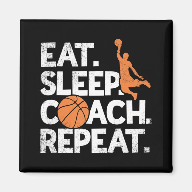 Coach Basketball  Repeat Assistant  Eat Sleep  Magnet (Front)