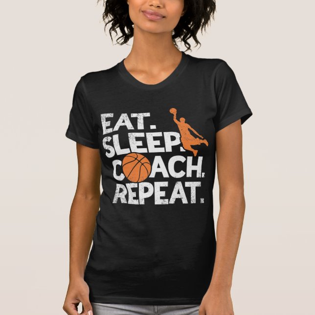 Coach Basketball  Repeat Assistant  Eat Sleep  T-Shirt (Front)