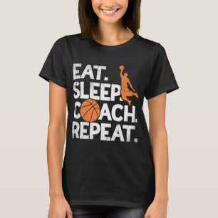 Coach Basketball Repeat Assistant Eat Sleep T-Shirt