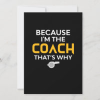 Coach-Because I'm the Coach That's Why
