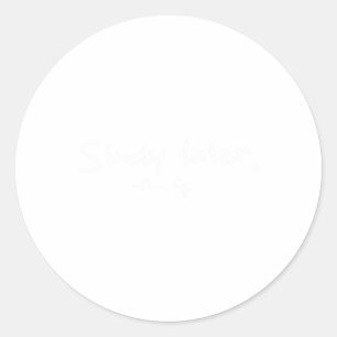 Coach Cig Study Later  Classic Round Sticker