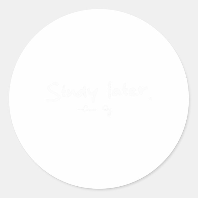 Coach Cig Study Later  Classic Round Sticker (Front)