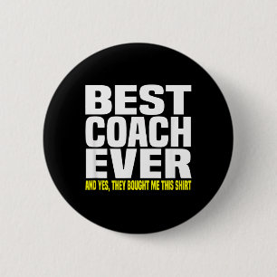 Coach Ever Yes They Bought Me This Shirt 6 Cm Round Badge