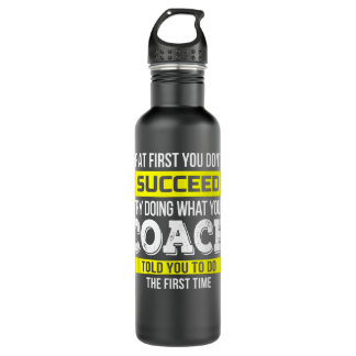 Coach  If at first you don't succeed Funny Gift 710 Ml Water Bottle