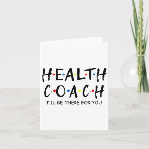 Coach I'll Be There For You Mental Health Coach Wo Card