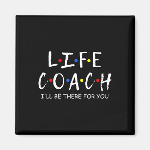 Coach I'll Be There For You Mentor Mental Health S Magnet