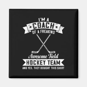 Coach Of A Freaking Awesome Field Hockey Team  Magnet