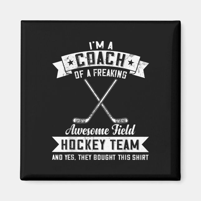 Coach Of A Freaking Awesome Field Hockey Team  Magnet (Front)