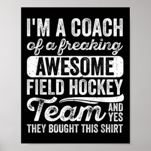 Coach Of A Freaking Awesome Field Hockey Team - Tr Poster