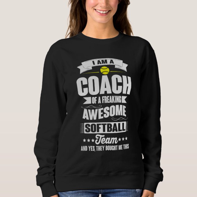 Coach Of An Awesome Softball Team  Sports Sweatshirt (Front)