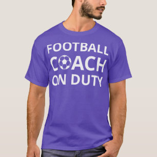 Coach on Duty I T-Shirt