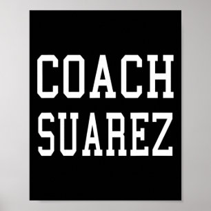 Coach Suarez Custom Footbyll Soccer Bysebyll Team Poster