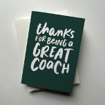 Coach thank you cool green and white card<br><div class="desc">Thanks for being a great coach! This stylish and fun card is a great way to show your appreciation for a successful sport season. The background is a dark green with with type. The inside includes customisable text and plenty of room for the whole team to sign if necessary. This...</div>