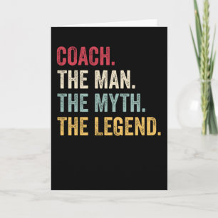 Coach The Man The Myth The Legend Funny Card