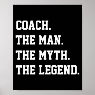 Coach The Man The Myth The Legend Poster
