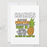 Coaches Are Like Pineapples.