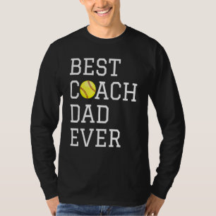 Coaching  Best Softball Coach Dad Ever Father Day  T-Shirt