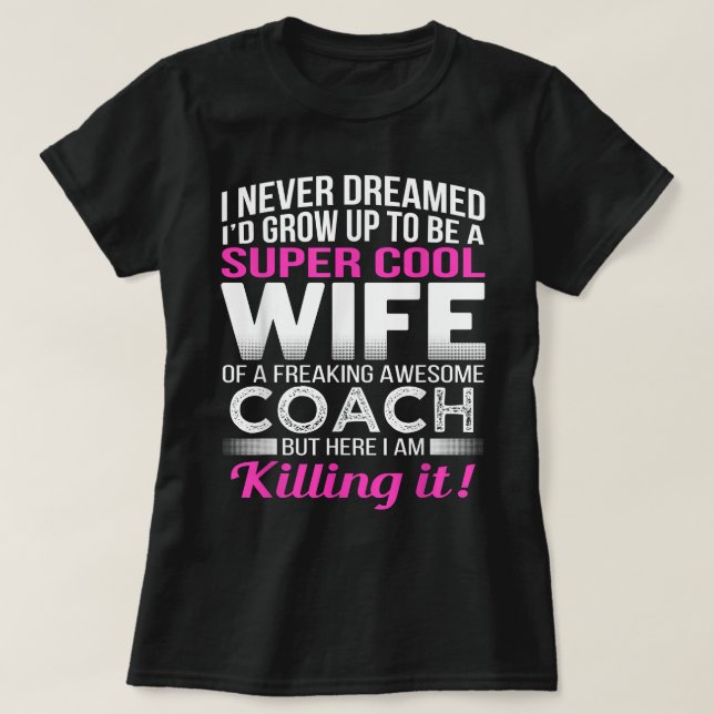 Coach's Wife  Funny Gift for Wife of Coach  T-Shirt (Design Front)