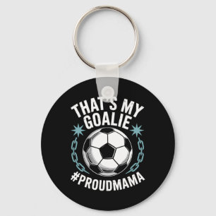 Coal Keeper Soccer Player Mother, That’s My Goalie Key Ring