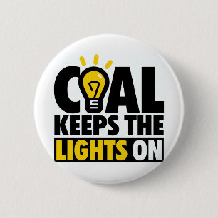COAL KEEPS THE LIGHTS ON 6 CM ROUND BADGE