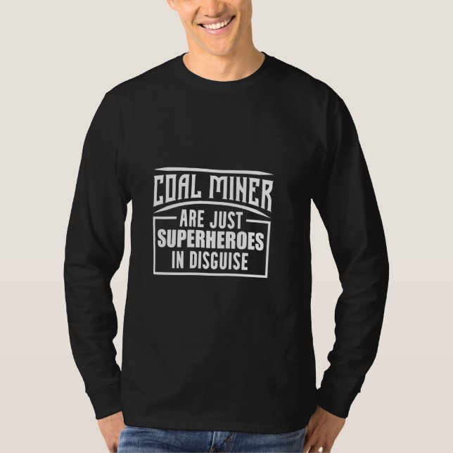 Coal Miner Easy Funny Mining Mine Worker T-Shirt (Front)