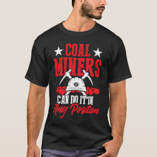 Coal Miner Position  Mining Mine Worker T-Shirt