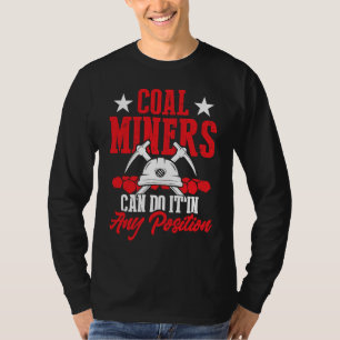 Coal Miner Position  Mining Mine Worker T-Shirt