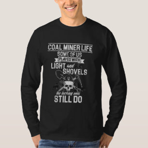 Coal Miner Pride Funny Mining Mine Worker T-Shirt