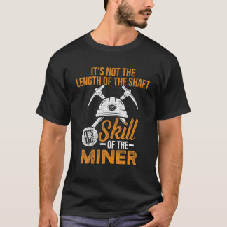 Coal Miner Skill Funny Mining Mine Worker T-Shirt