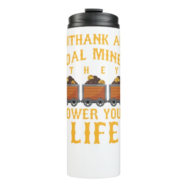 Coal Mining Mineral Miners Rocks Thank A Coal Mine Thermal Tumbler (Front)