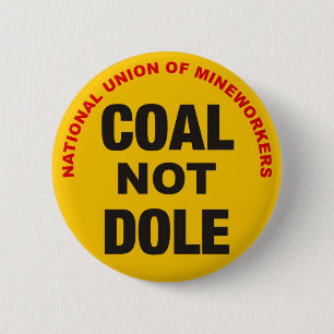 COAL NOT DOLE - Button Badge - Novelty Miners