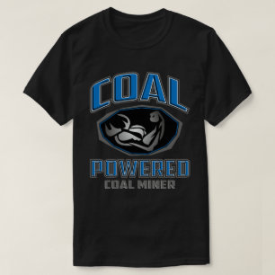COAL POWERED COAL MINER T-Shirt