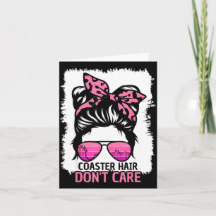 Coaster Hair Don't Care Roller Coaster Messy Bun T Card
