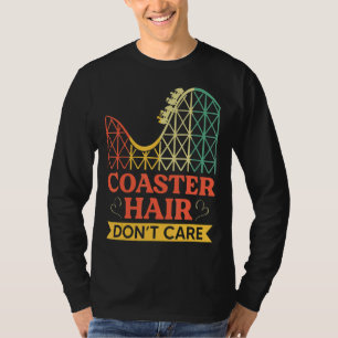 Coaster Hair Dont Care Roller Coaster T-Shirt