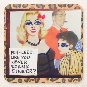 COASTER-SET OF 6-PUHLEEZ. LIKE YOU NEVER SQUARE PAPER COASTER