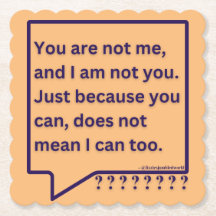 Coaster with thought poem quote 'You are not me'.