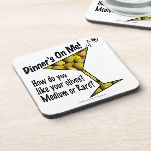 COASTERS Dinner! Olives? Medium or Rare?