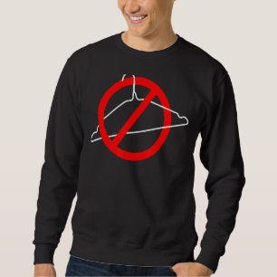 Coat Hanger Never Again Feminist Pro Choice Aborti Sweatshirt