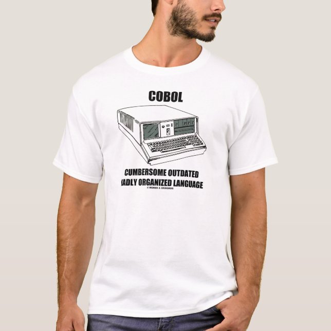 COBOL Cumbersome Outdated Badly Organised Language T-Shirt (Front)